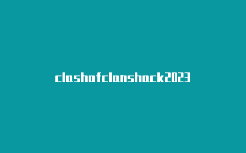 clashofclanshack2023