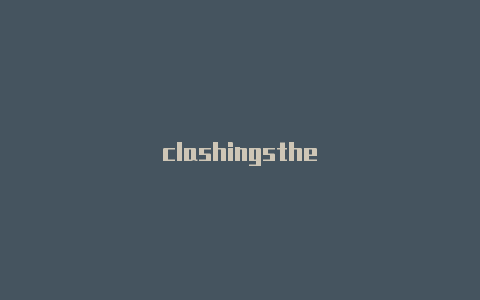 clashingsthe